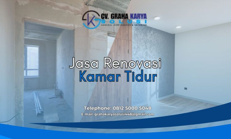 Jasa Renovasi Kamar Tidur Profesional, Kamar Jadi Lebih Nyaman