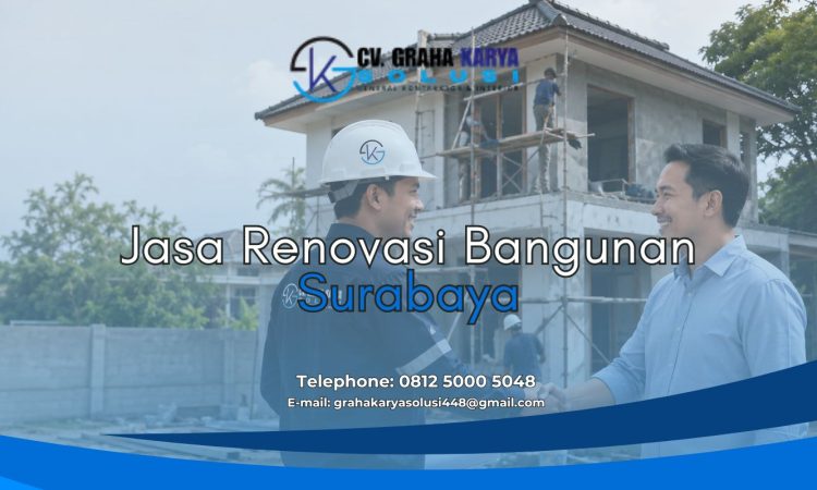 Jasa Renovasi Bangunan di Surabaya Profesional dan Terpercaya