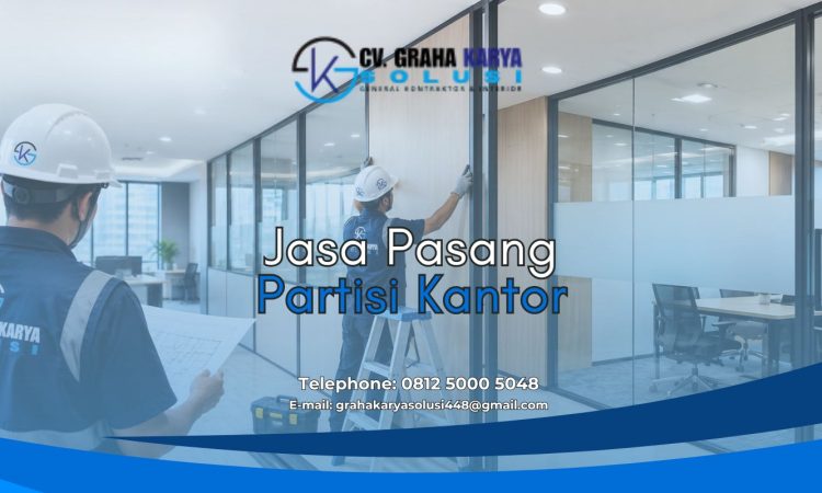 Jasa Pasang Partisi Kantor, Ruang Kerja Lebih Profesional